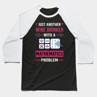 Wine Drinker Mathematics Math Maths Baseball T-Shirt